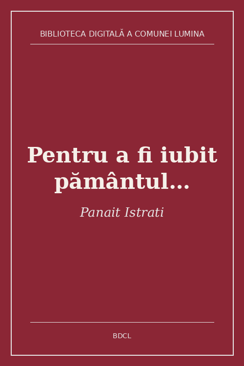 Pentru a fi iubit pământul…
